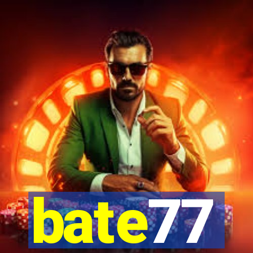 bate77