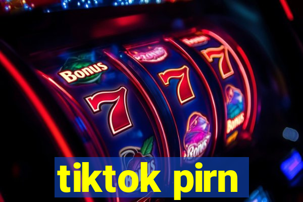 tiktok pirn