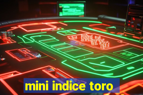 mini indice toro