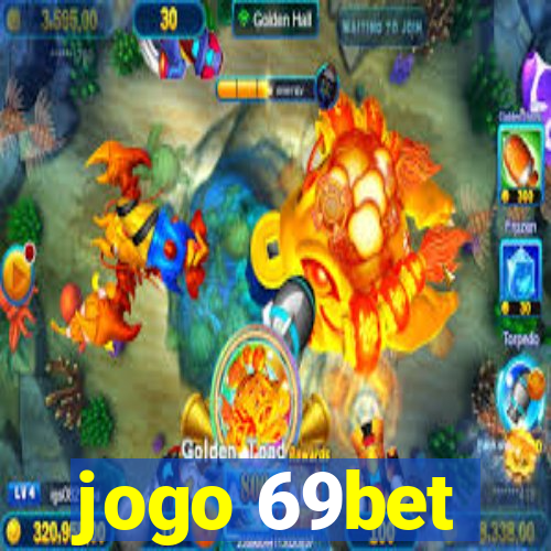 jogo 69bet