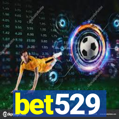 bet529