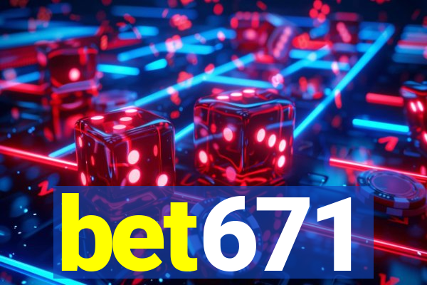 bet671