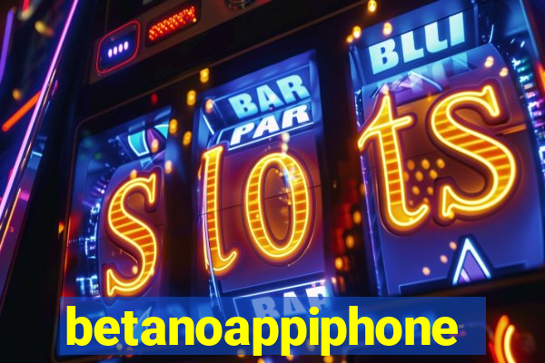 betanoappiphone