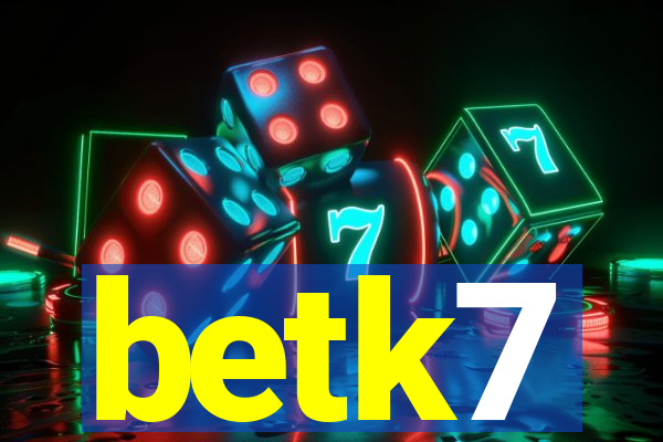 betk7