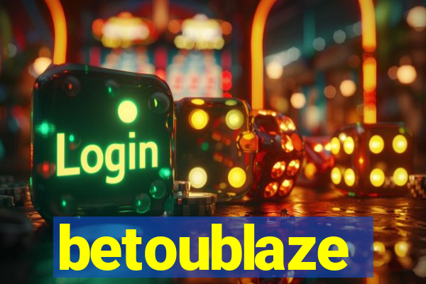 betoublaze