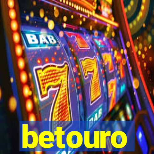 betouro