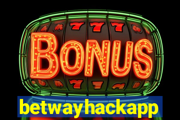 betwayhackapp