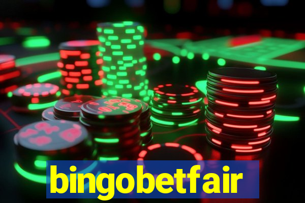 bingobetfair