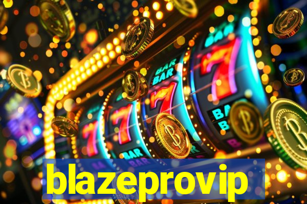 blazeprovip