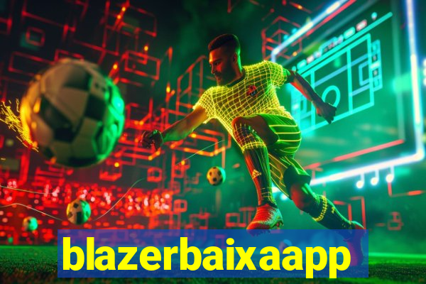 blazerbaixaapp