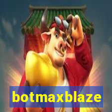 botmaxblaze