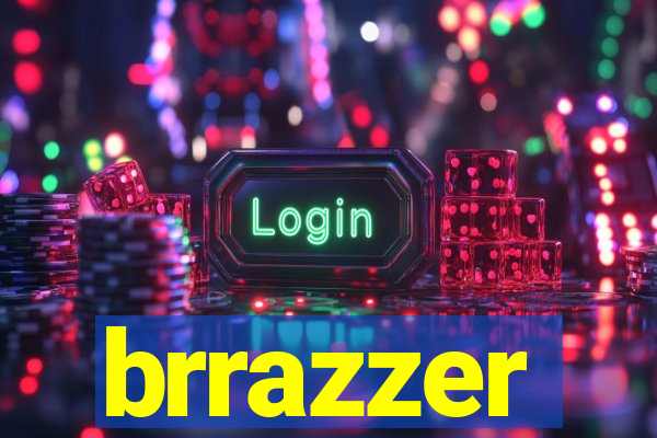 brrazzer