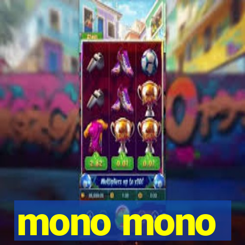 mono mono