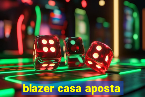 blazer casa aposta