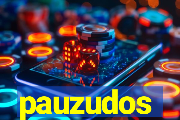 pauzudos