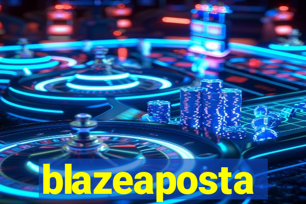 blazeaposta