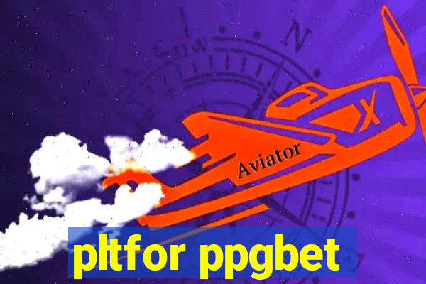 pltfor ppgbet