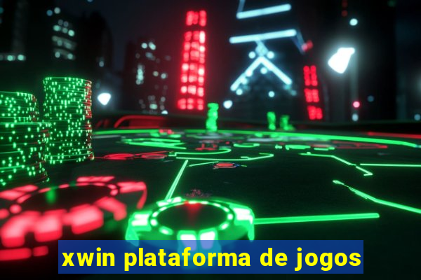 xwin plataforma de jogos