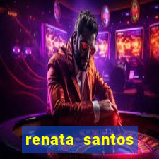 renata santos youtuber nua