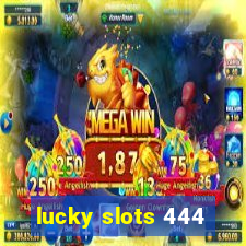 lucky slots 444