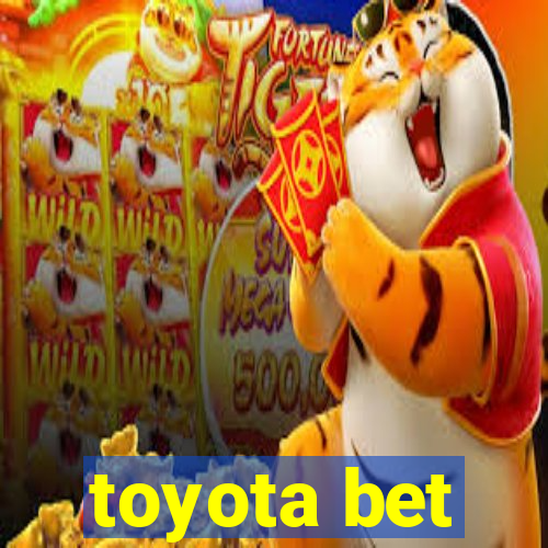 toyota bet