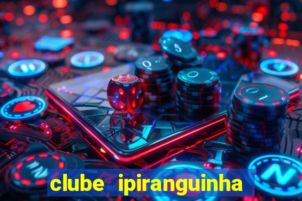 clube ipiranguinha porto alegre