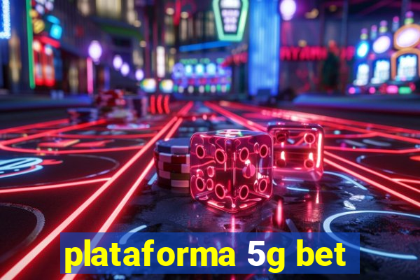 plataforma 5g bet