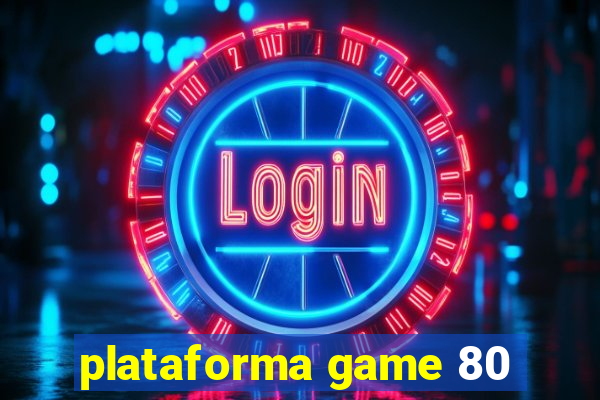 plataforma game 80