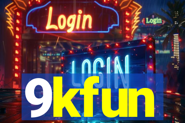 9kfun