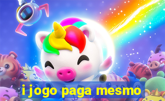 i jogo paga mesmo