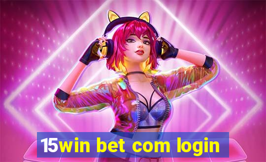 15win bet com login