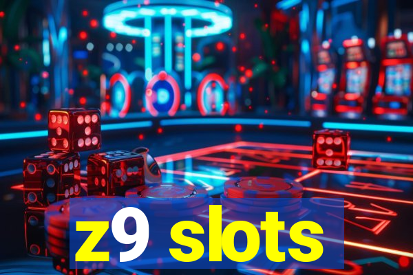 z9 slots