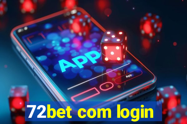 72bet com login