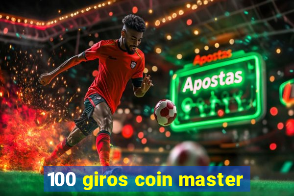 100 giros coin master