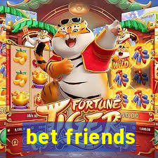 bet friends