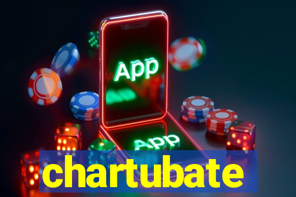 chartubate