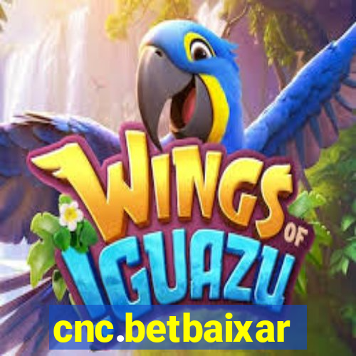 cnc.betbaixar