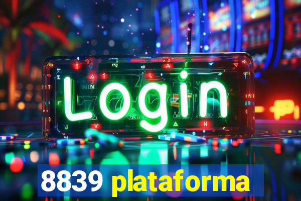 8839 plataforma