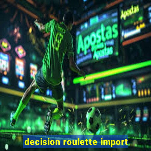 decision roulette import