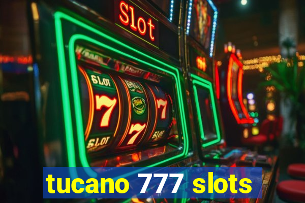 tucano 777 slots