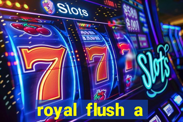 royal flush a maior jogada do poker