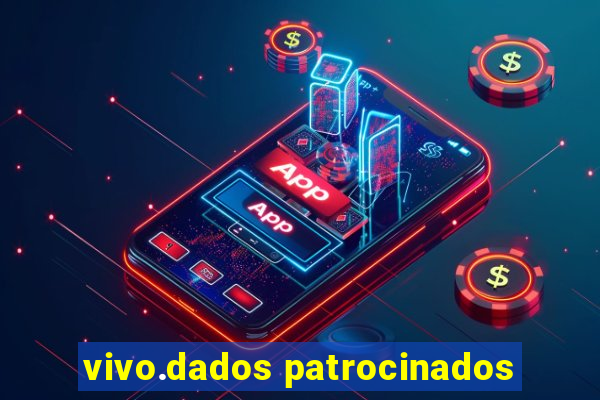 vivo.dados patrocinados