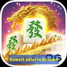 kuwait salario minimo