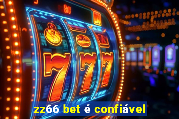 zz66 bet é confiável