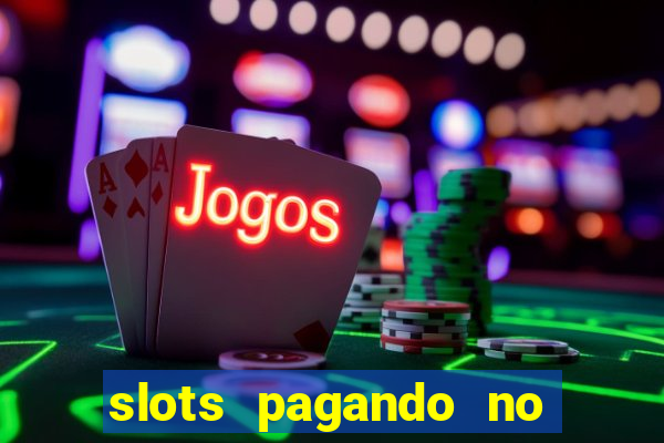 slots pagando no cadastro 2024