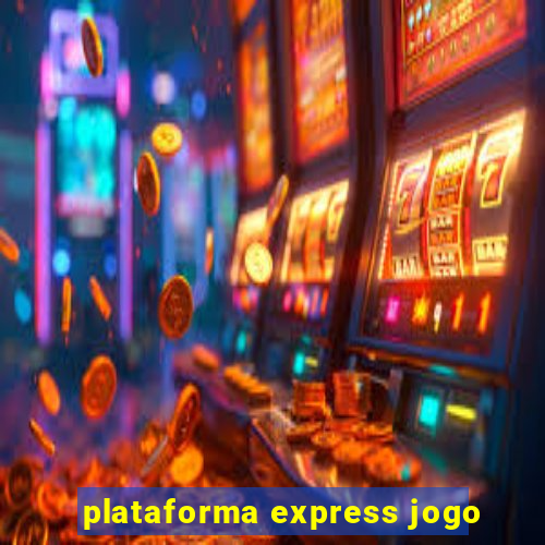 plataforma express jogo