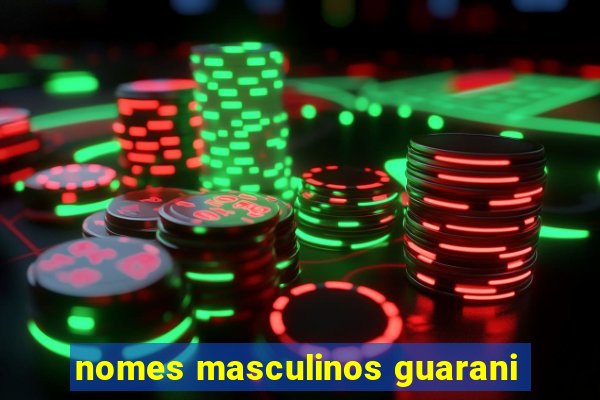 nomes masculinos guarani