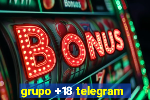 grupo +18 telegram