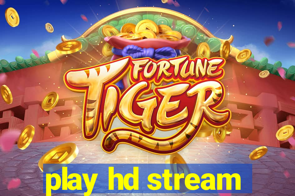 play hd stream