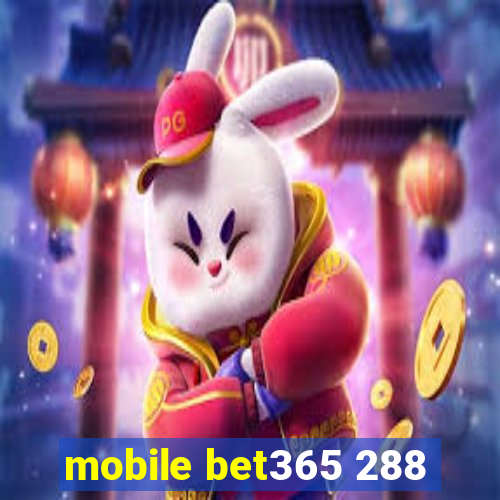 mobile bet365 288